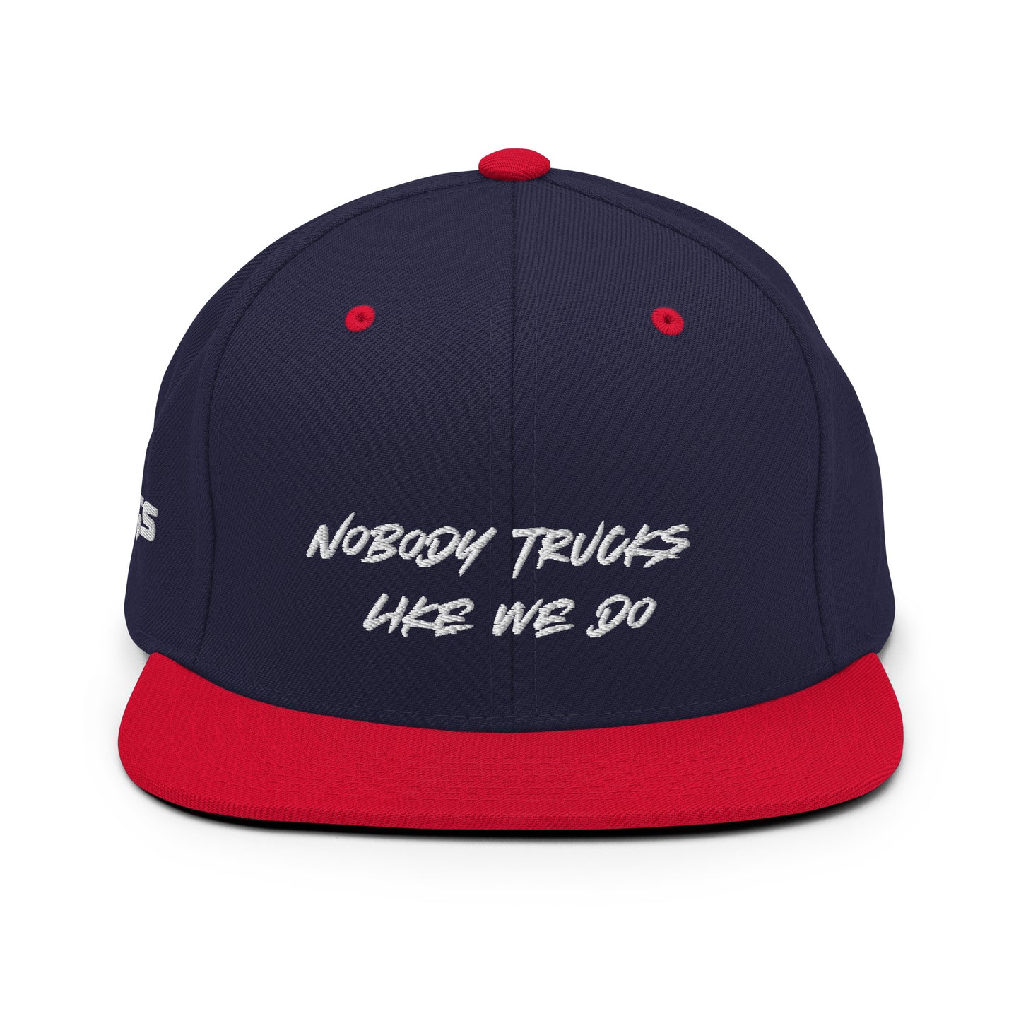 Nobody Trucks Like We Do Snapback Hat