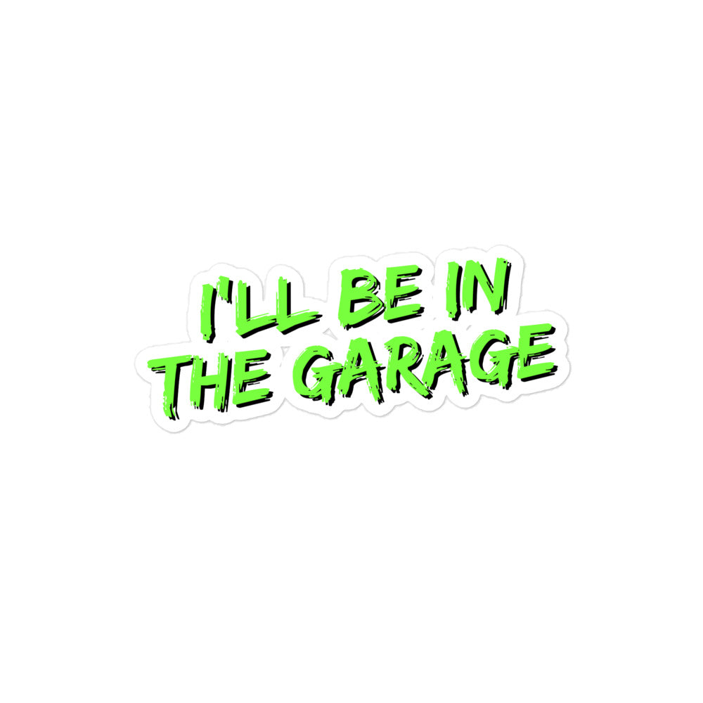 I'll Be In The Garage Kiss-cut Stickers