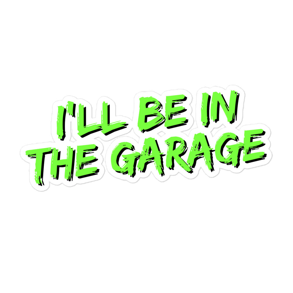 I'll Be In The Garage Kiss-cut Stickers