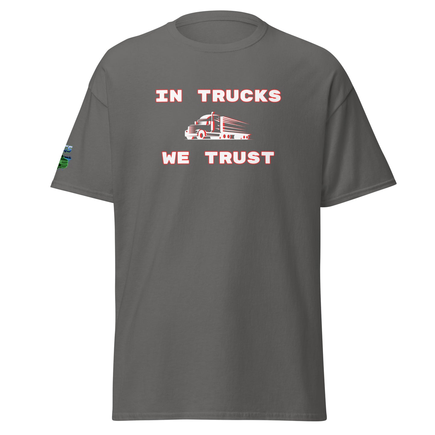 In Trucks We Trust Semi Unisex Classic Tee