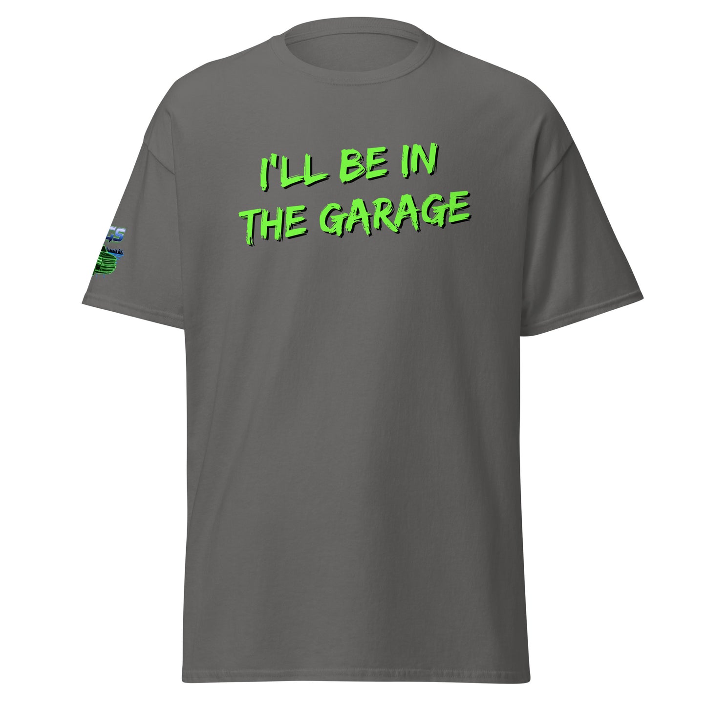 I'll Be In The Garage Unisex Classic Tee