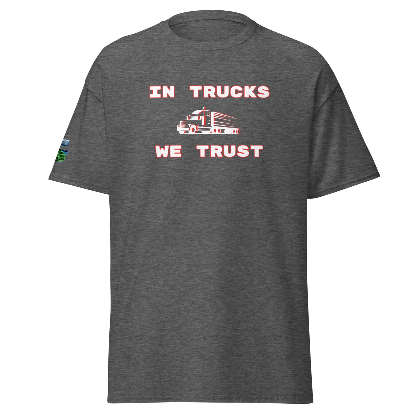 In Trucks We Trust Semi Unisex Classic Tee