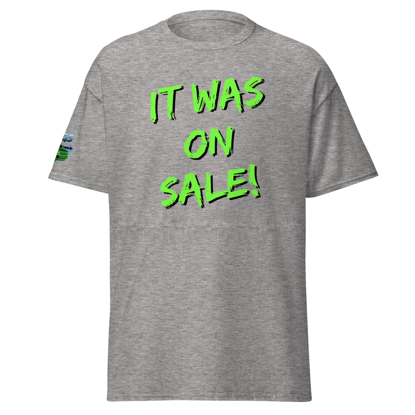 It Was On Sale Unisex Classic Tee