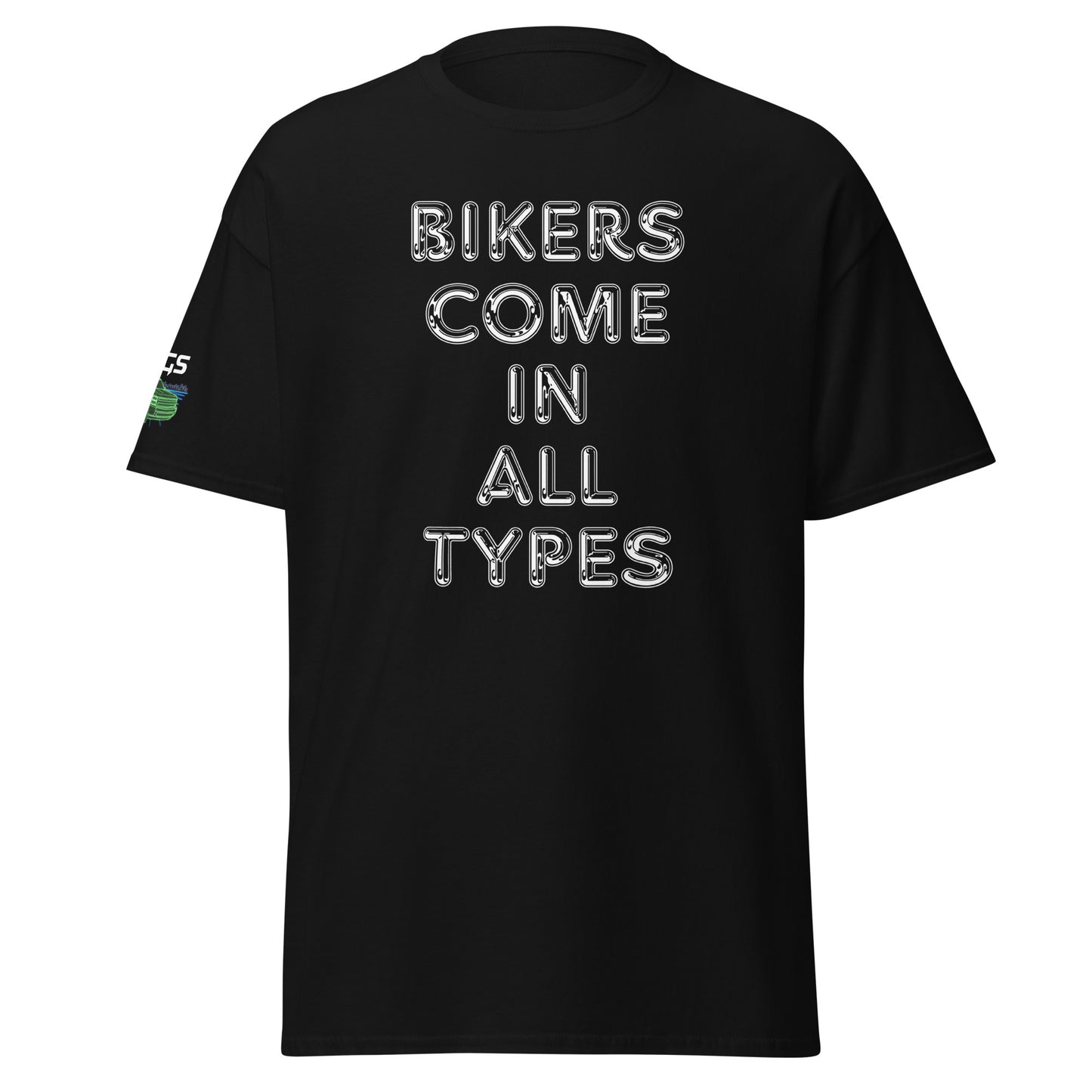 Bikers Come In All Types Unisex Classic Tee