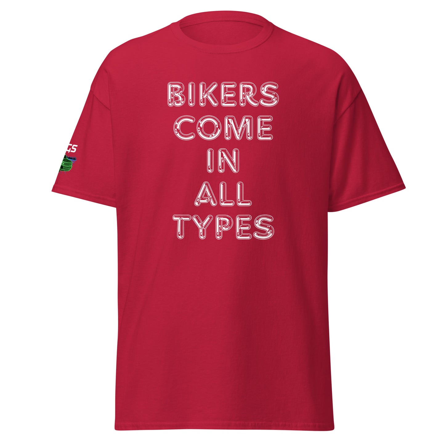 Bikers Come In All Types Unisex Classic Tee