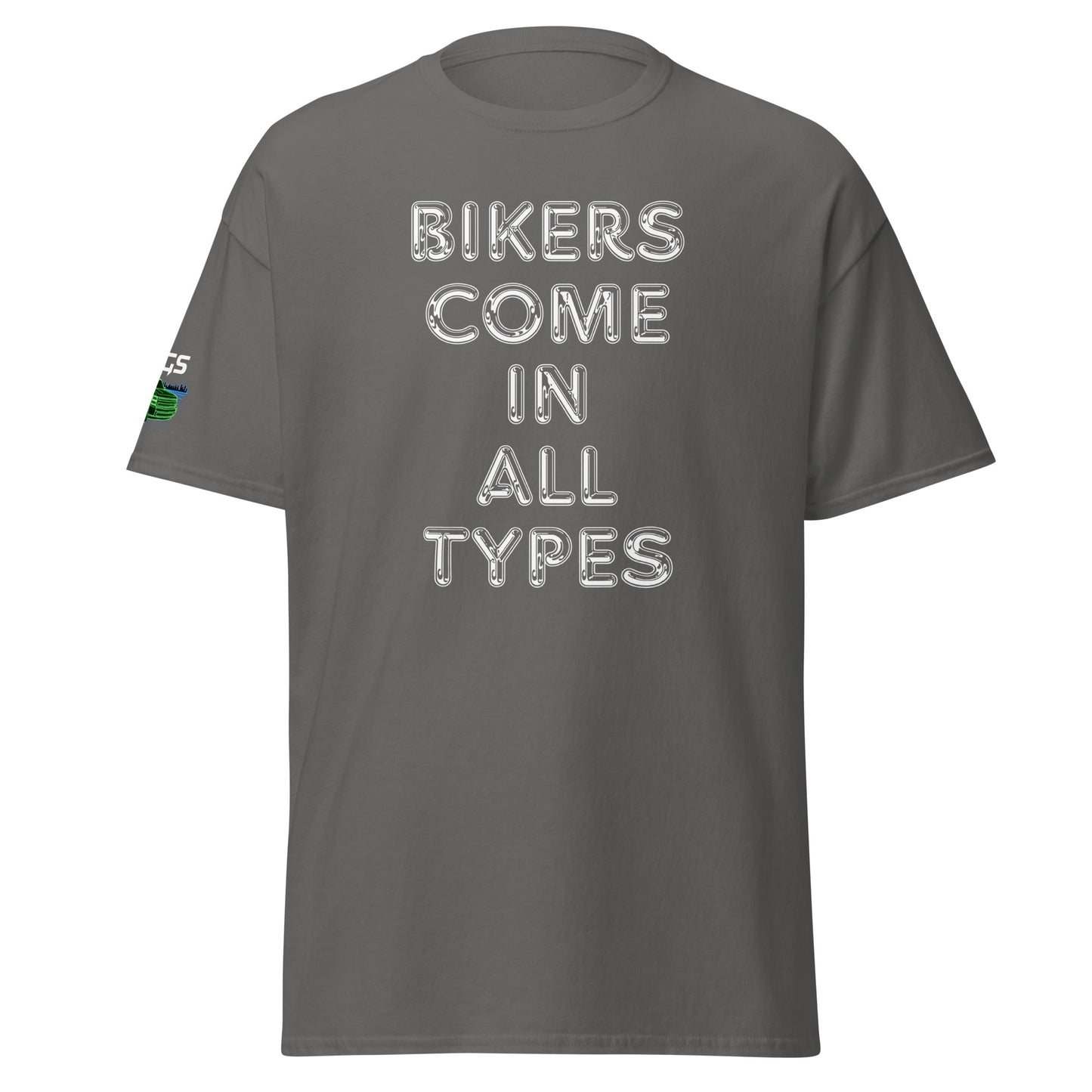 Bikers Come In All Types Unisex Classic Tee