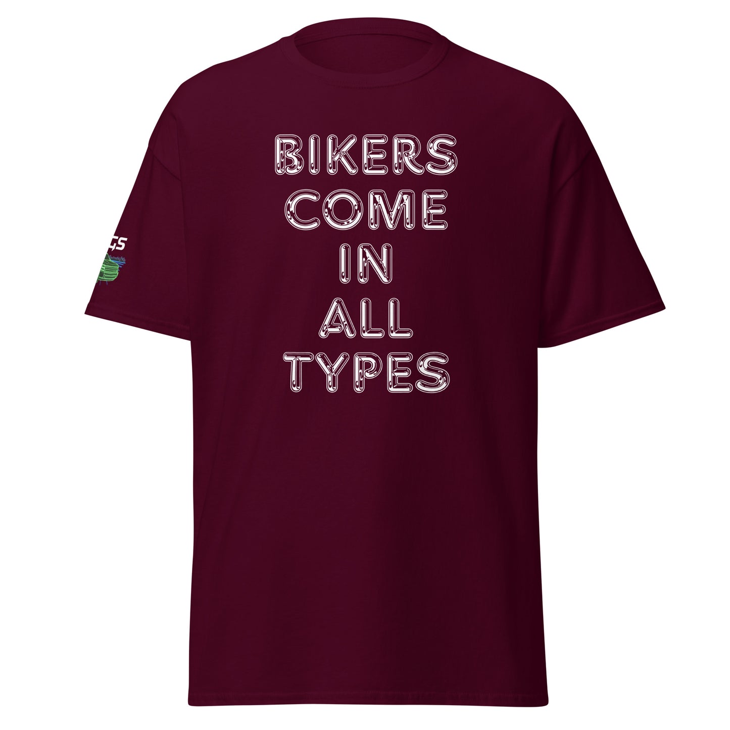 Bikers Come In All Types Unisex Classic Tee