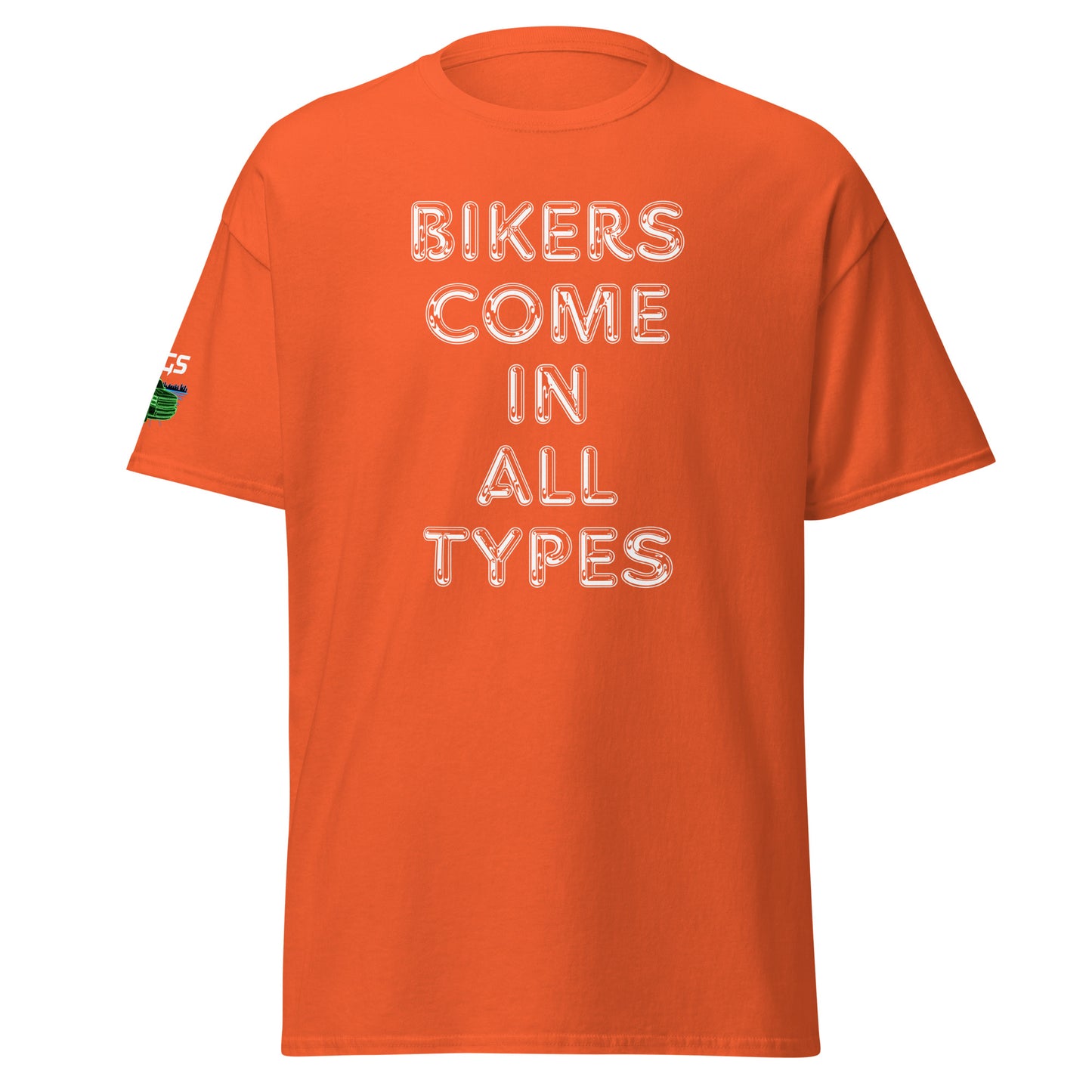 Bikers Come In All Types Unisex Classic Tee