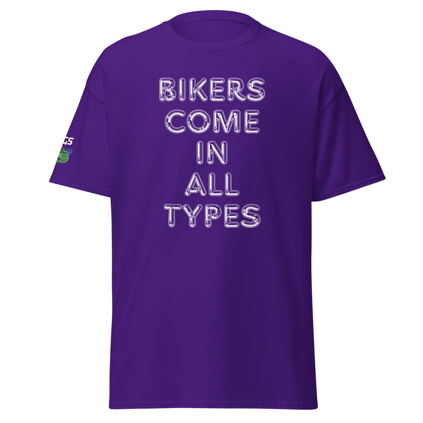 Bikers Come In All Types Unisex Classic Tee