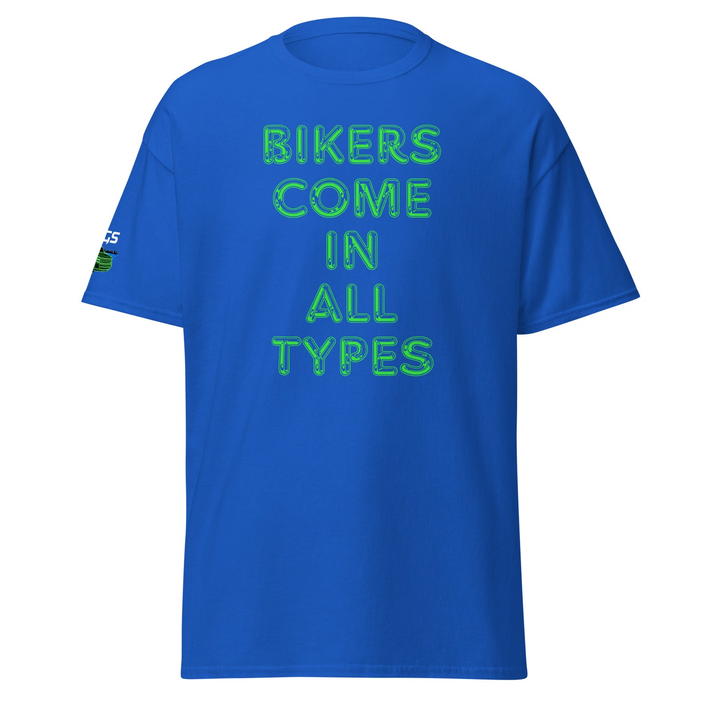 Bikers Come In All Types Unisex Classic Tee