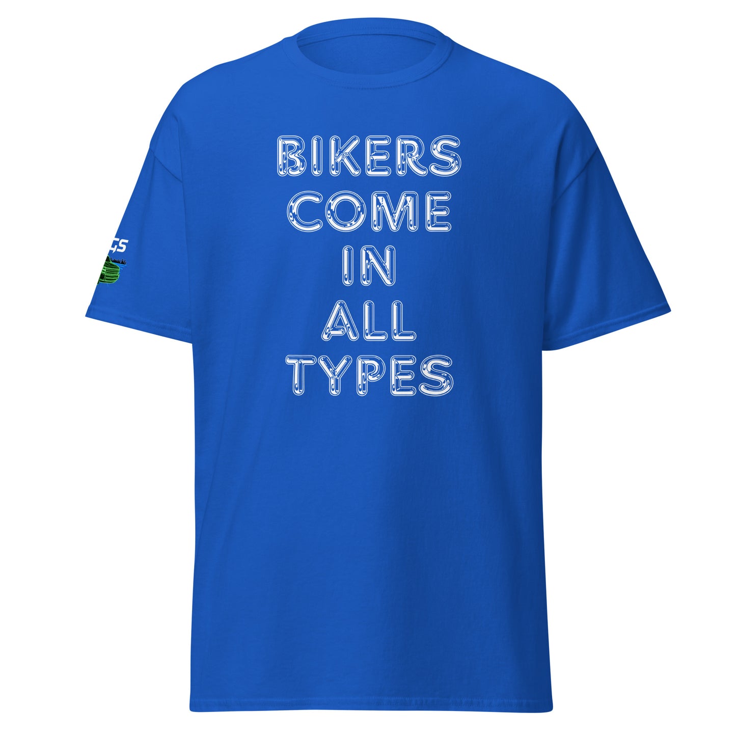 Bikers Come In All Types Unisex Classic Tee