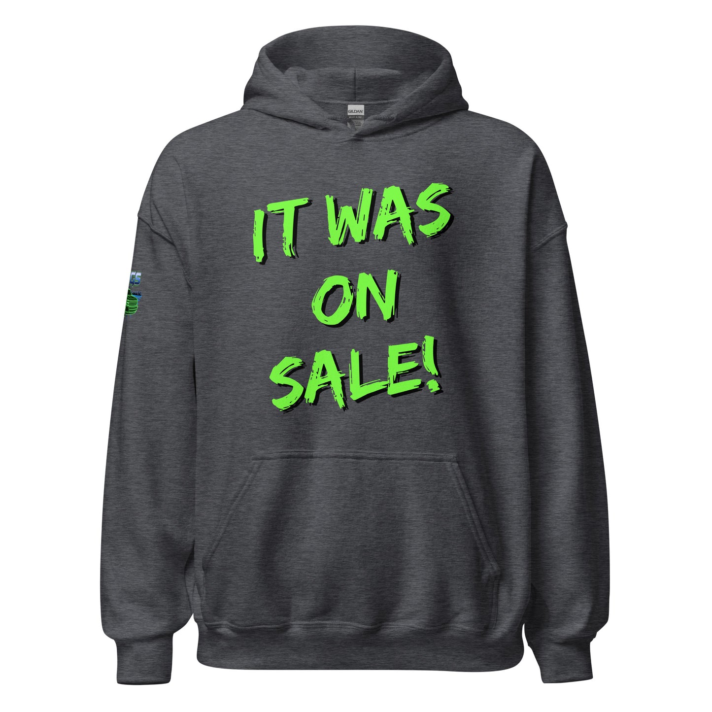 It Was On Sale Unisex Hoodie