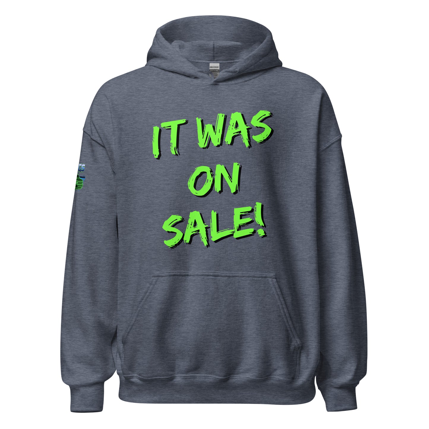 It Was On Sale Unisex Hoodie