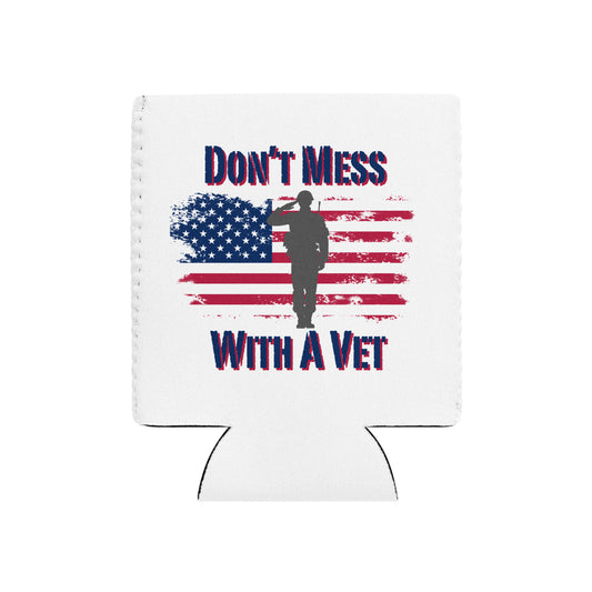 Don’t Mess With A Vet Can Cooler