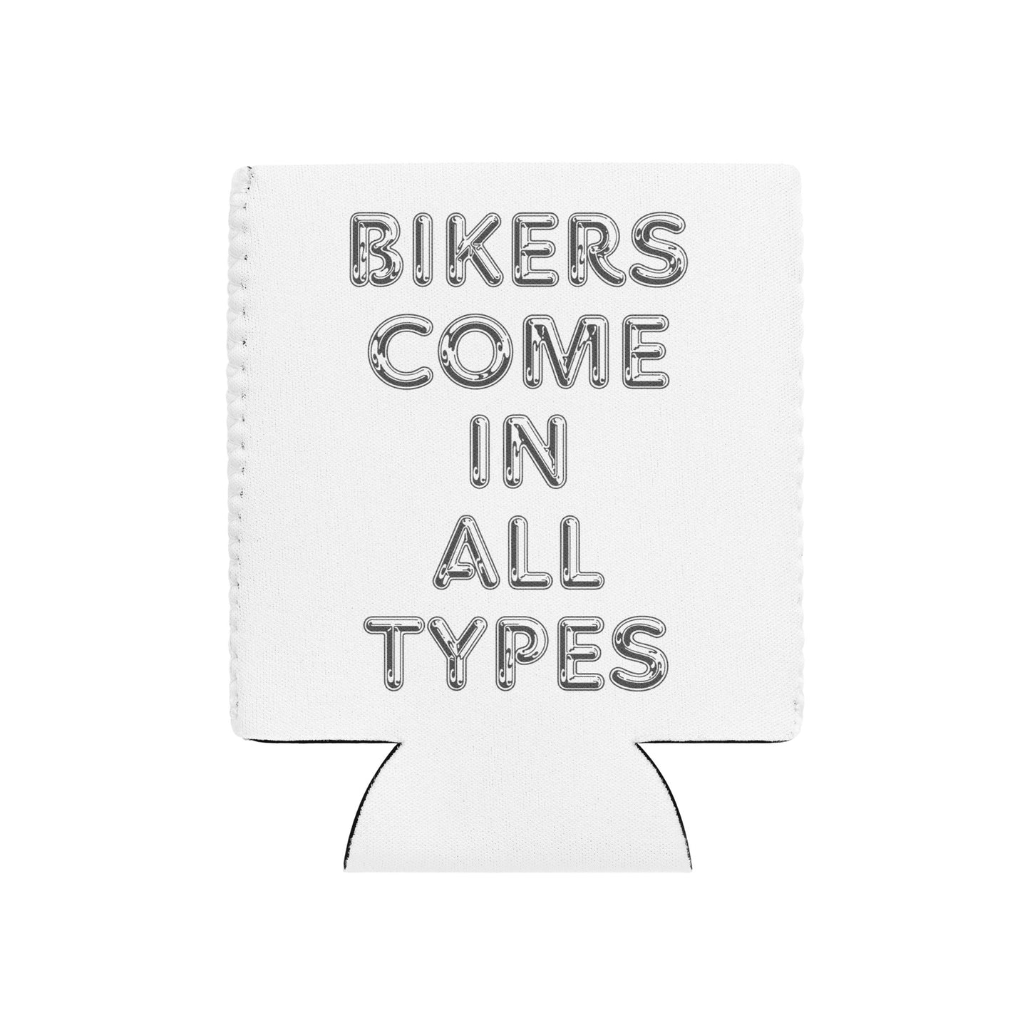 Bikers Come In All Types Can Cooler