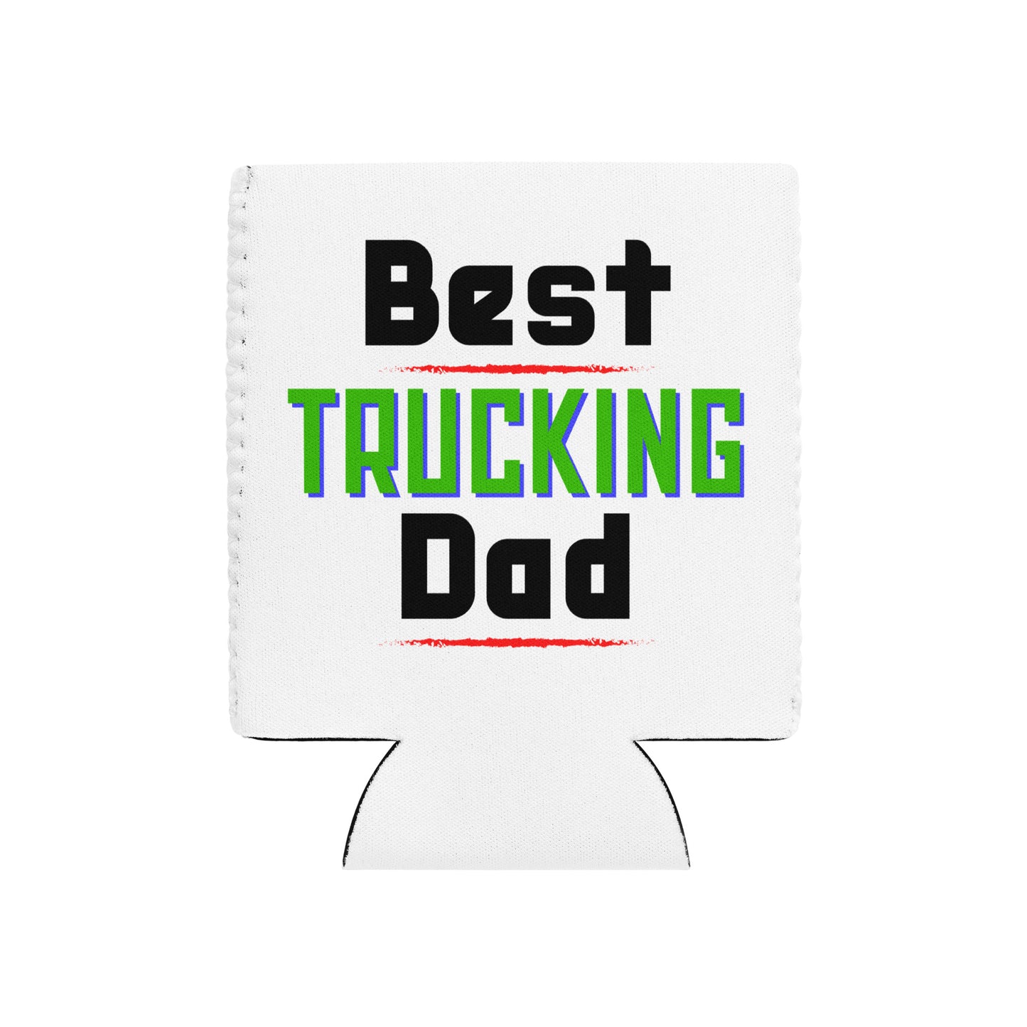 Best Trucking Dad Can Cooler