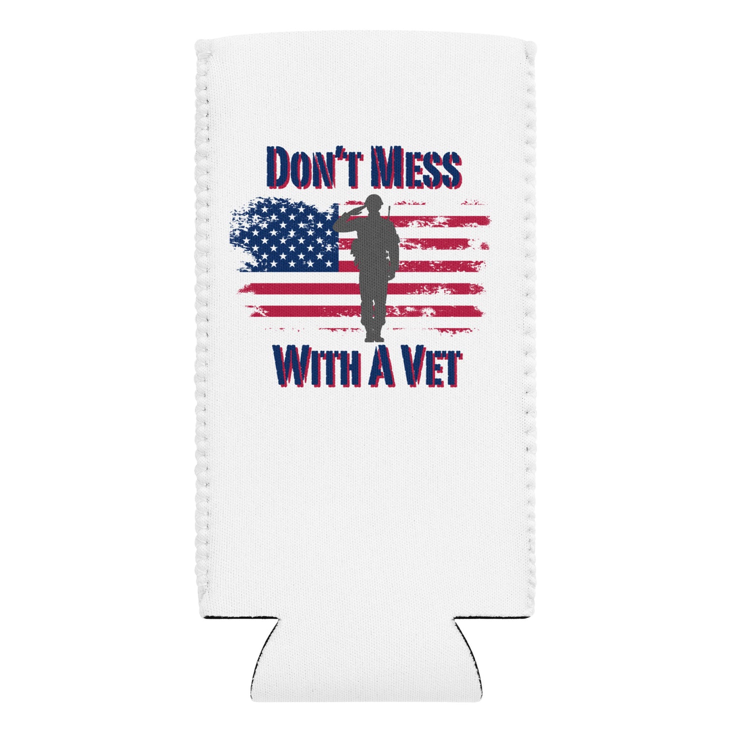 Don’t Mess With A Vet Can Cooler