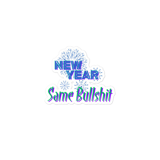 New Year Same Bullshit Kiss-cut Stickers