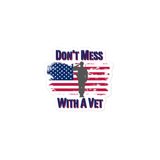 Don't Mess With A Vet Stickers