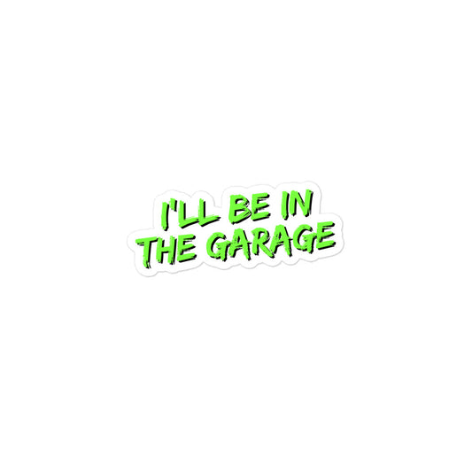 I'll Be In The Garage Kiss-cut Stickers