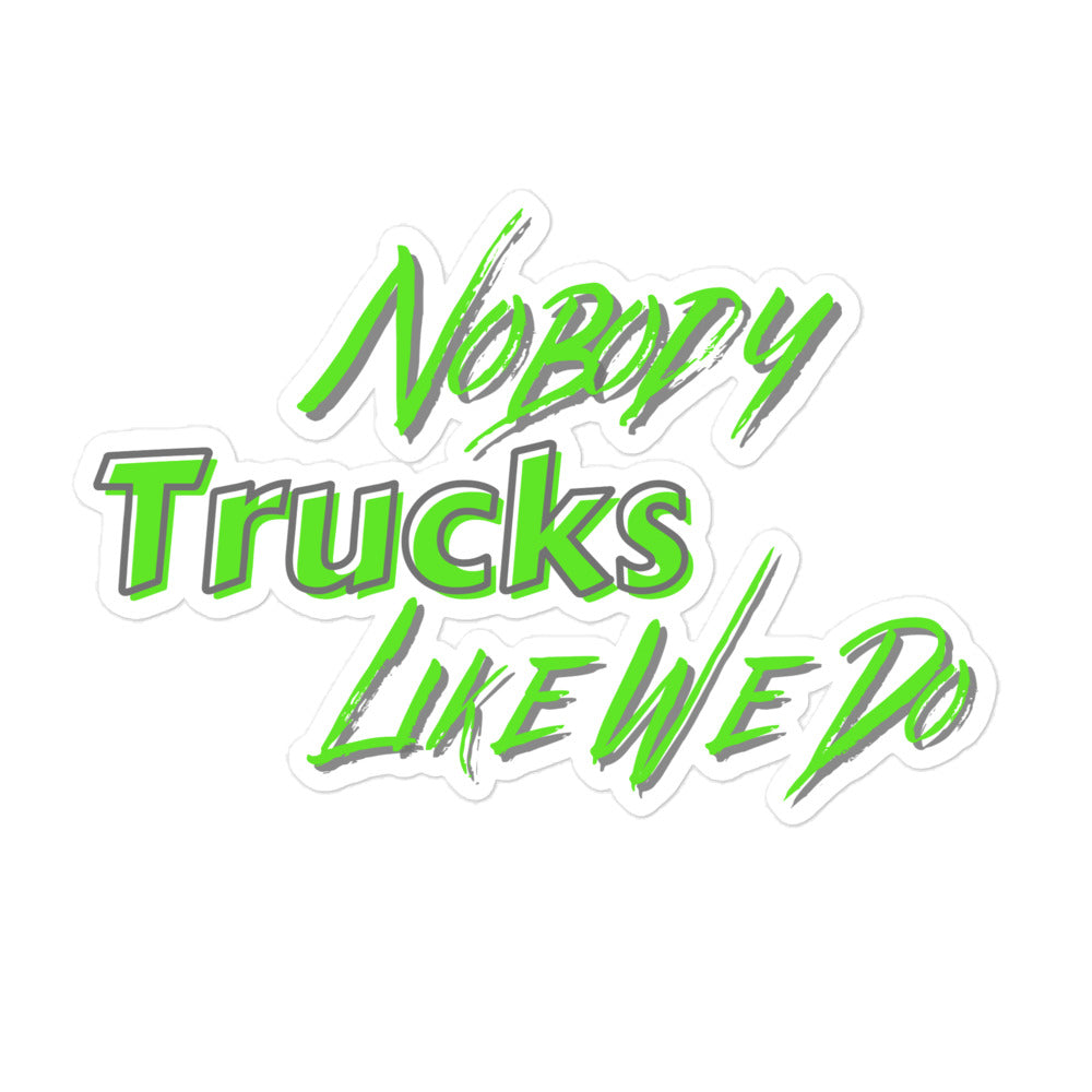 Nobody Trucks Like We Do Kiss-cut Stickers