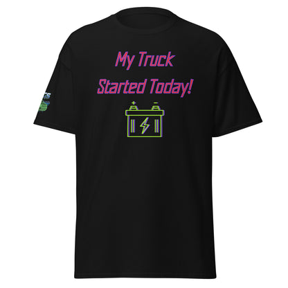 My Truck Started Today Unisex Classic Tee