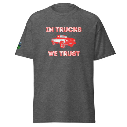 In Trucks We Trust Pickup Unisex Classic Tee