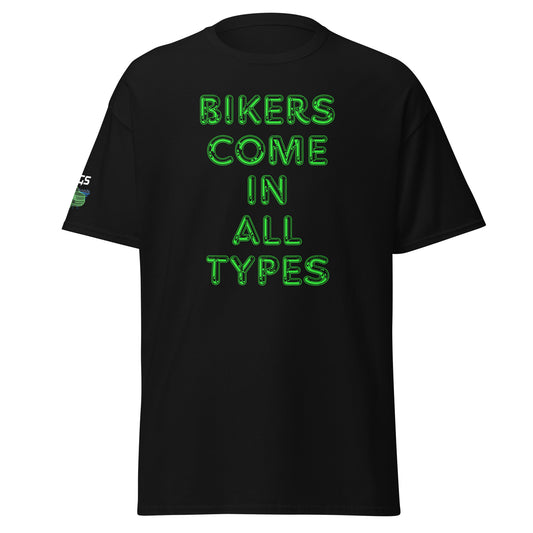 Bikers Come In All Types Unisex Classic Tee