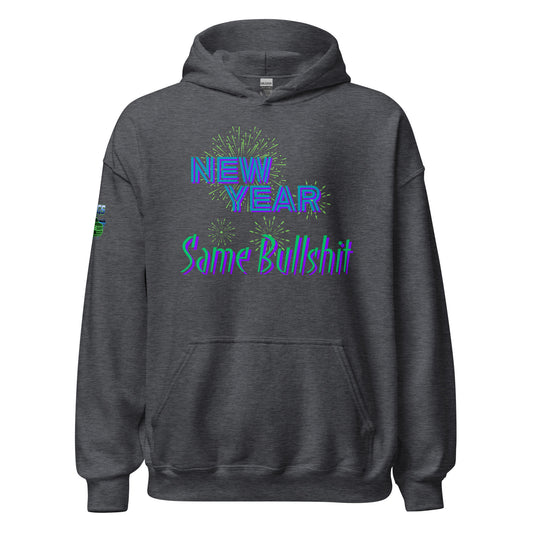 New Year Same Bullshit Unisex Hoodie