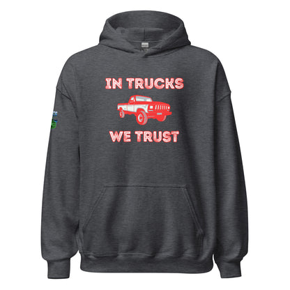 In Trucks We Trust Pickup Unisex Hoodie