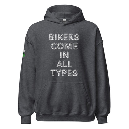 Bikers Come In All Types Unisex Hoodie