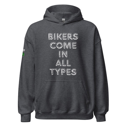 Bikers Come In All Types Unisex Hoodie